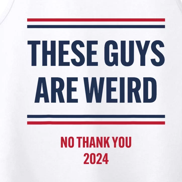 These Guys Are Weird No Thank You 2024 Funny Election Performance Tank