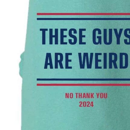 These Guys Are Weird Funny Kamala 2024 Election Campaign Doggie 3-End Fleece Hoodie