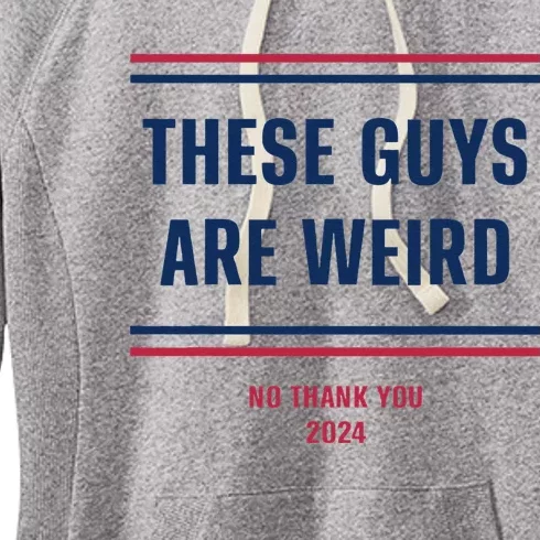 These Guys Are Weird Funny Kamala 2024 Election Campaign Women's Fleece Hoodie