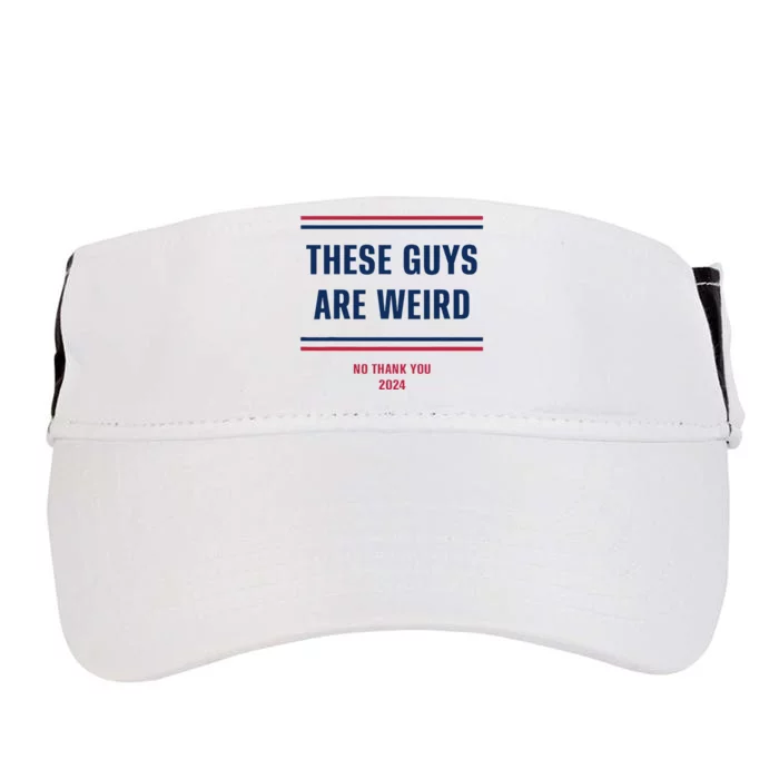 These Guys Are Weird Funny Kamala 2024 Election Campaign Adult Drive Performance Visor