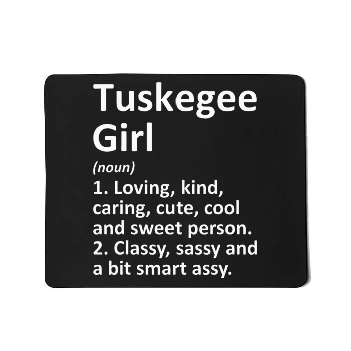 Tuskegee Girl Al Alabama Funny City Home Roots Gift Mousepad