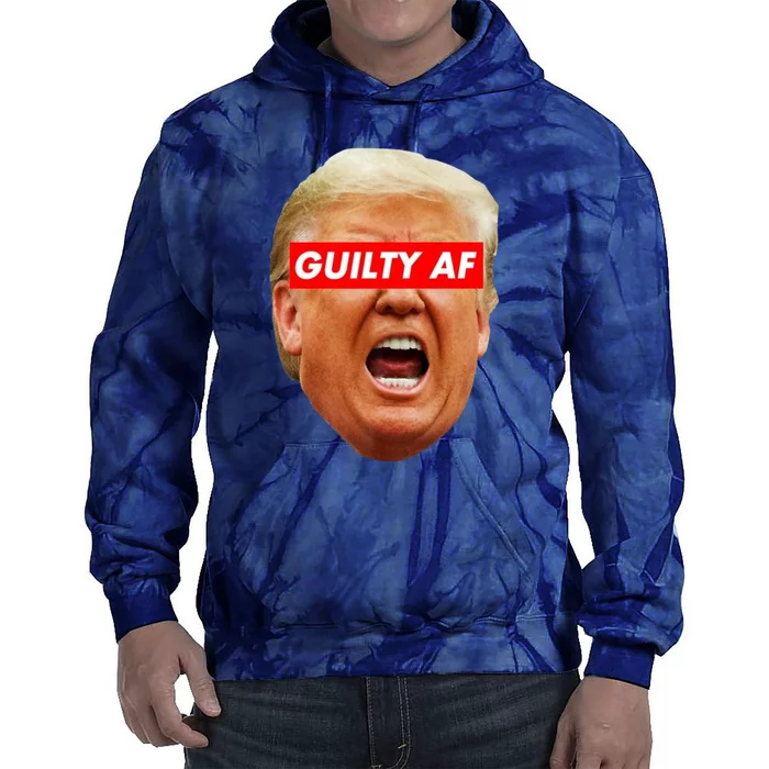 Trump Guilty As Fuck Af Tie Dye Hoodie