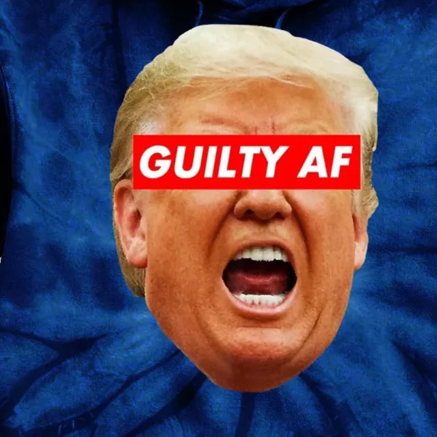 Trump Guilty As Fuck Af Tie Dye Hoodie