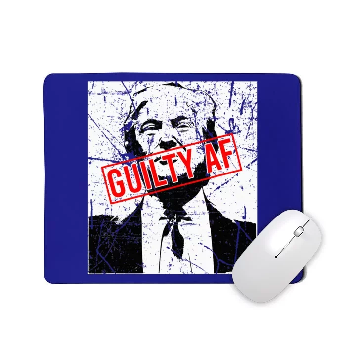 Trump Guilty Af Trump Guilty On 34 Counts Mousepad