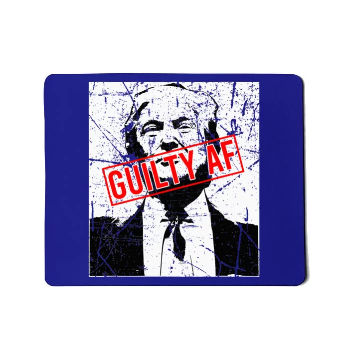 Trump Guilty Af Trump Guilty On 34 Counts Mousepad