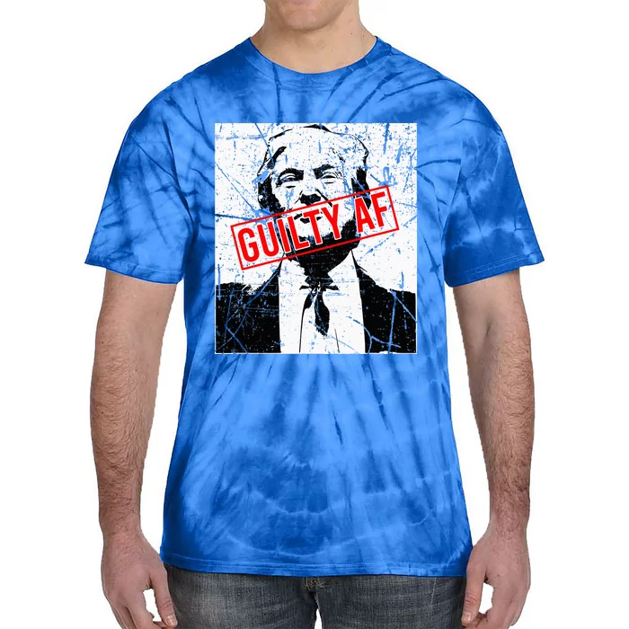 Trump Guilty Af Trump Guilty On 34 Counts Tie-Dye T-Shirt