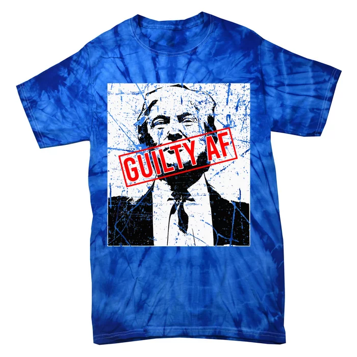 Trump Guilty Af Trump Guilty On 34 Counts Tie-Dye T-Shirt