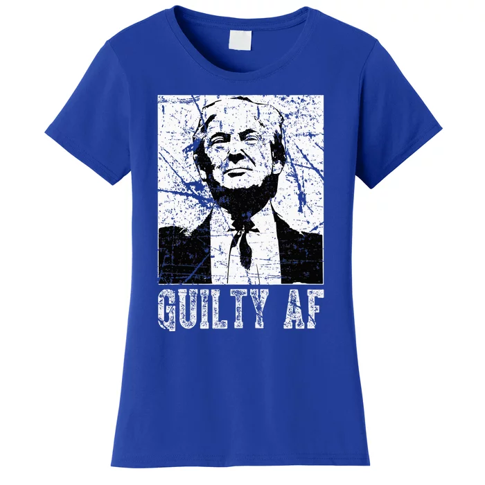 Trump Guilty Af Trump Guilty On 34 Counts Women's T-Shirt