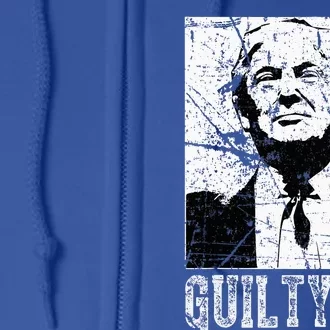 Trump Guilty Af Trump Guilty On 34 Counts Full Zip Hoodie