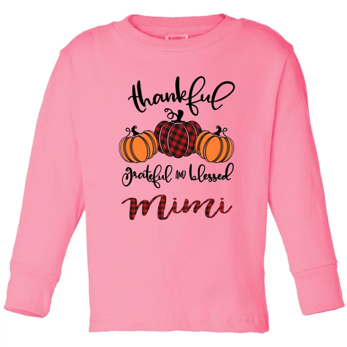 Thankful Grateful And Blessed Mimi Pumkin Thankgiving Meaningful Gift Toddler Long Sleeve Shirt