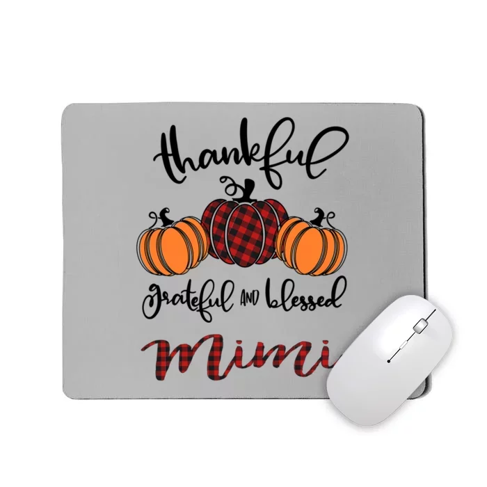 Thankful Grateful And Blessed Mimi Pumkin Thankgiving Meaningful Gift Mousepad