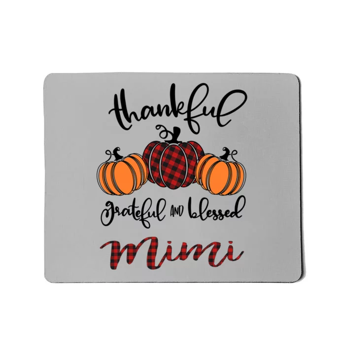 Thankful Grateful And Blessed Mimi Pumkin Thankgiving Meaningful Gift Mousepad