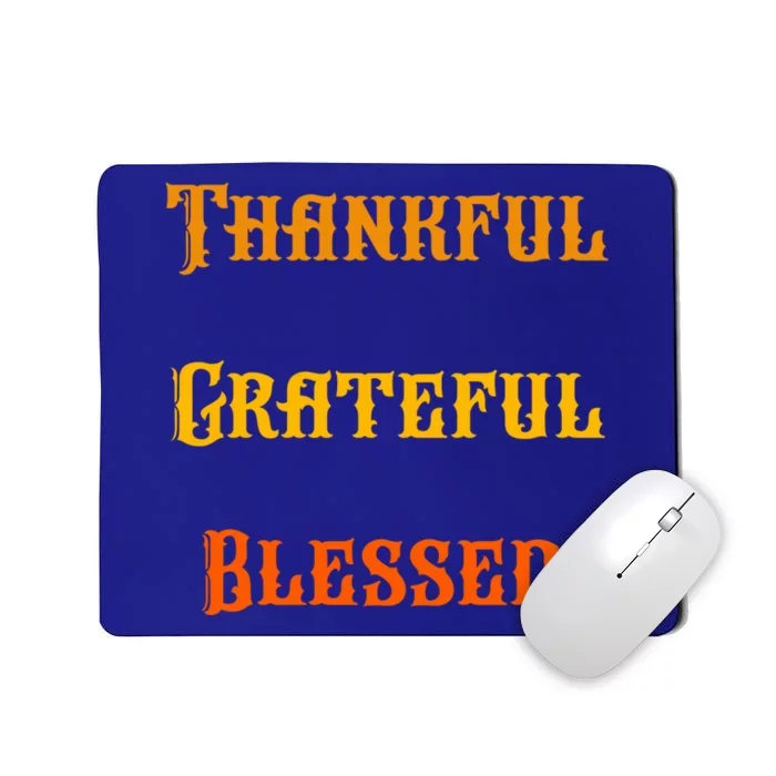 Thankful Grateful And Blessed Gift Mousepad