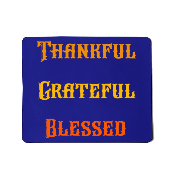 Thankful Grateful And Blessed Gift Mousepad