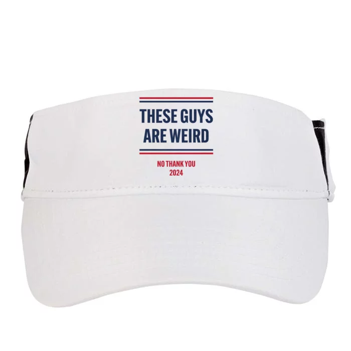 These Guys Are Weird No Thank You 2024 Funny Election Adult Drive Performance Visor