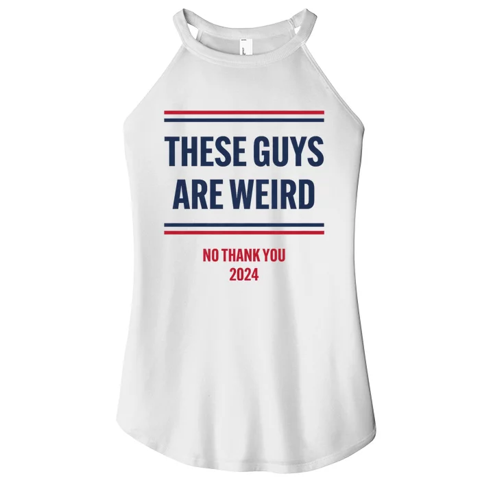 These Guys Are Weird No Thank You 2024 Funny Election Women’s Perfect Tri Rocker Tank