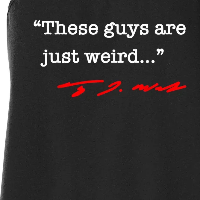 These Guys Are Just Weird Tim Walz I Love Tim Walz Women's Racerback Tank