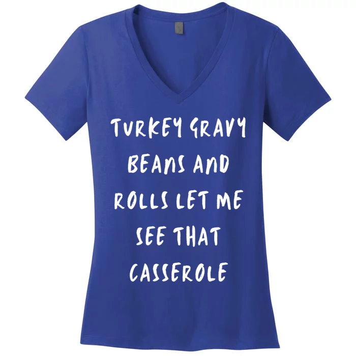 Turkey Gravy Beans And Rolls Let Me See That Casserole Gift Women's V-Neck T-Shirt