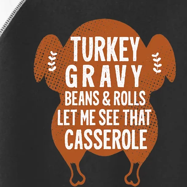 Turkey Gravy Beans And Rolls Let Me Casserole Thanksgiving Toddler Fine Jersey T-Shirt