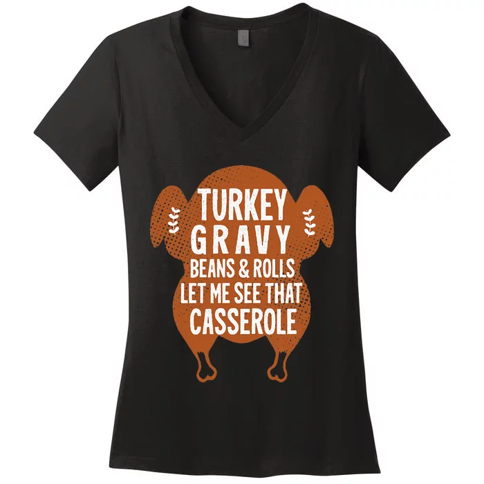 Turkey Gravy Beans And Rolls Let Me Casserole Thanksgiving Women's V-Neck T-Shirt