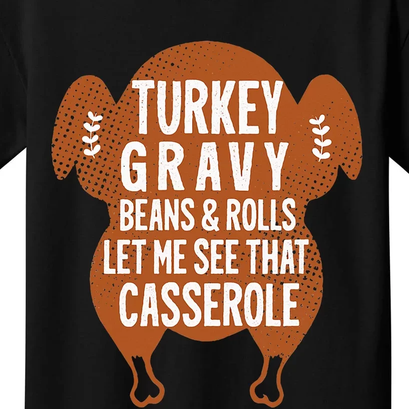 Turkey Gravy Beans And Rolls Let Me Casserole Thanksgiving Kids T-Shirt