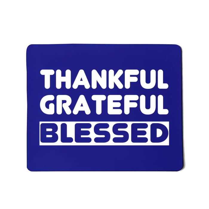 Thankful Grateful Blessed Gift Thanksgiving Gift Mousepad