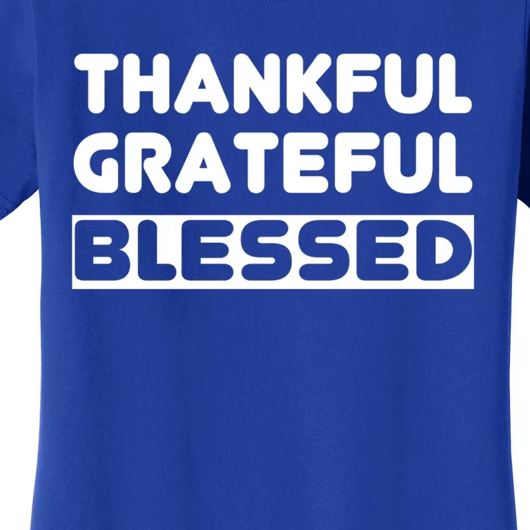 Thankful Grateful Blessed Gift Thanksgiving Gift Women's T-Shirt