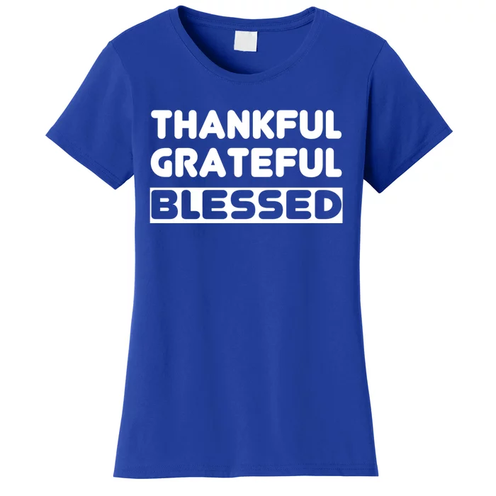 Thankful Grateful Blessed Gift Thanksgiving Gift Women's T-Shirt