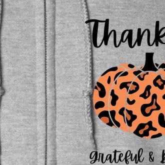 Thankful Grateful Blessed Thanksgiving Pumpkin Cute Gift Full Zip Hoodie