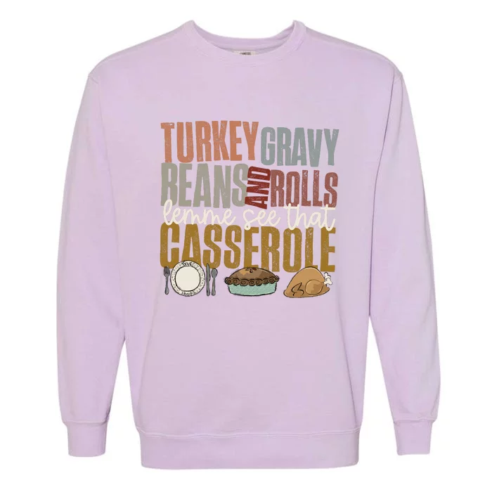 Turkey Gravy Beans And Rolls Let Me See That Casserole Fall Garment-Dyed Sweatshirt