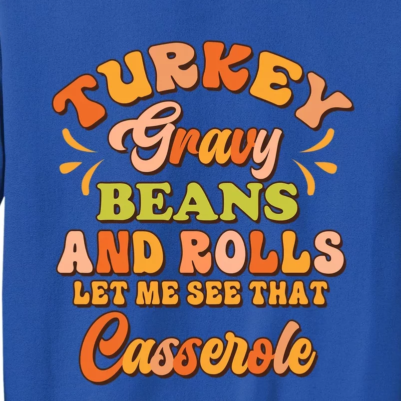 Turkey Gravy Beans And Rolls Happy Thanksgiving Day Gift Tall Sweatshirt