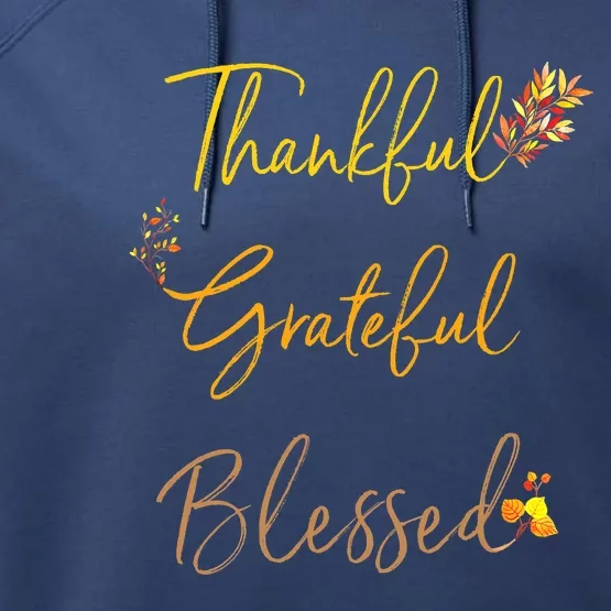 Thankful Grateful Blessed Thanksgiving Fall Season Performance Fleece Hoodie