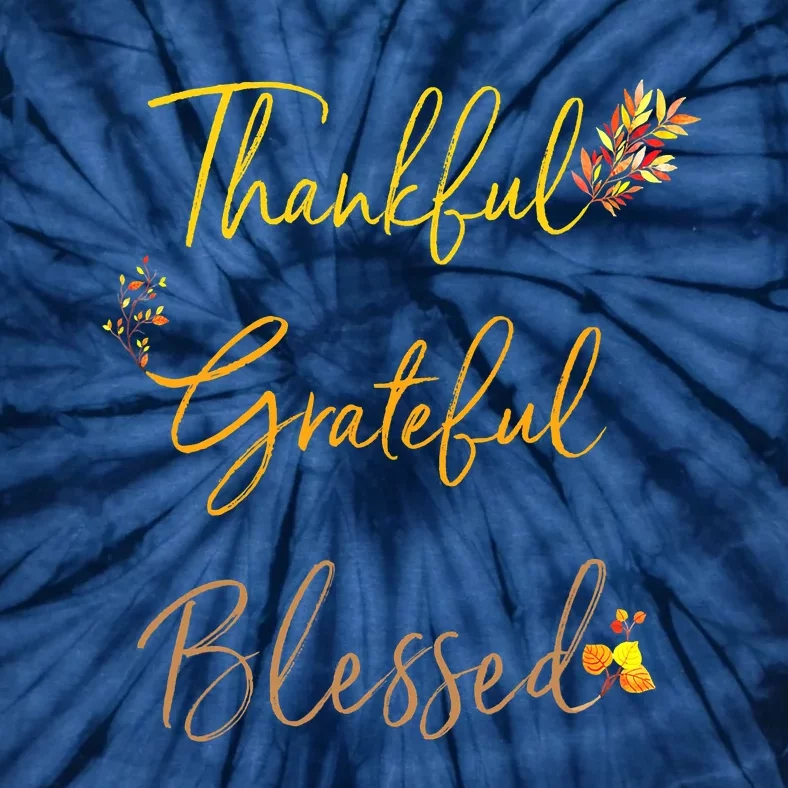 Thankful Grateful Blessed Thanksgiving Fall Season Tie-Dye T-Shirt