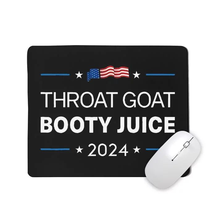 Throat Goat Booty Juice 2024 Mousepad