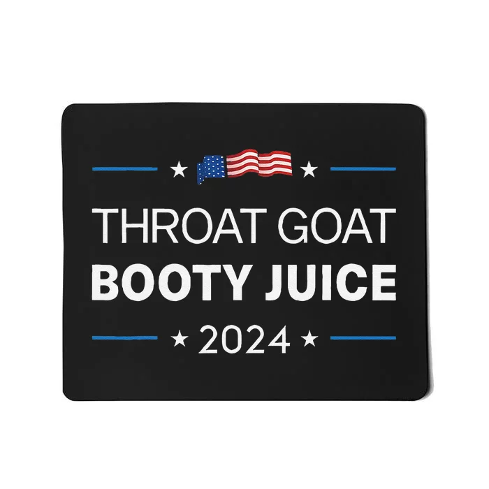 Throat Goat Booty Juice 2024 Mousepad