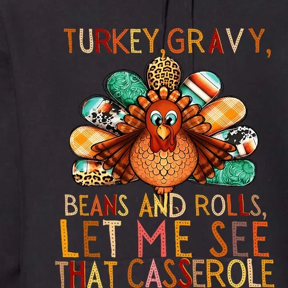 Turkey Gravy Beans And Rolls Let Me See That Casserole Premium Hoodie