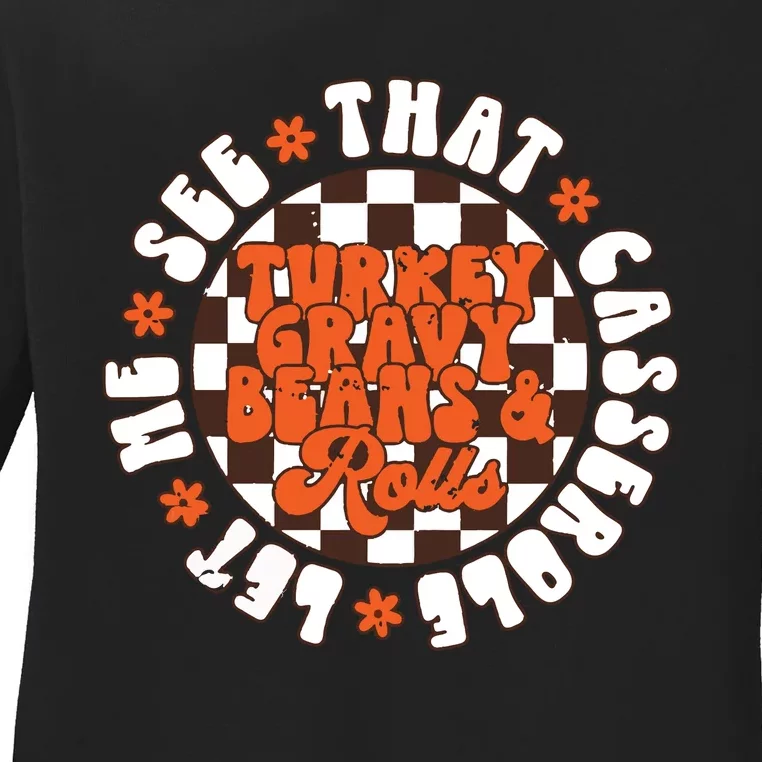 Turkey Gravy Beans And Rolls Let Me See That Casserole Ladies Long Sleeve Shirt