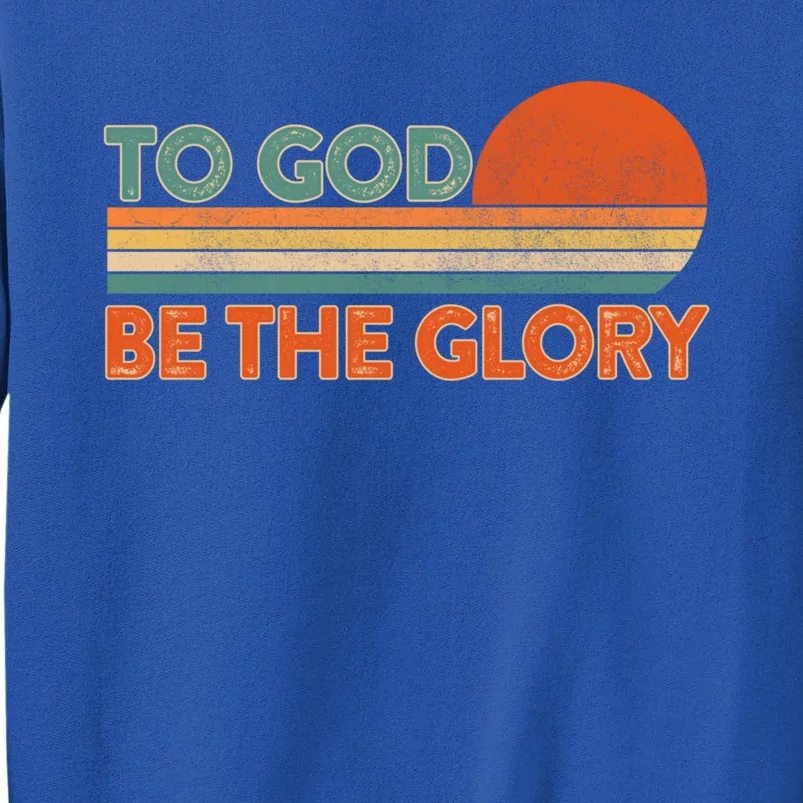 To God Be The Glory Faithful Believer Christian Bible Verse Funny Gift Sweatshirt