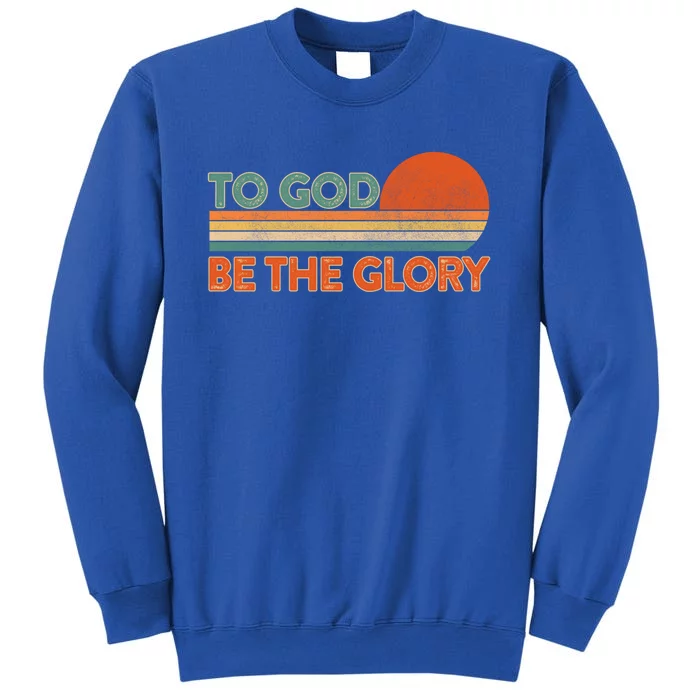 To God Be The Glory Faithful Believer Christian Bible Verse Funny Gift Sweatshirt