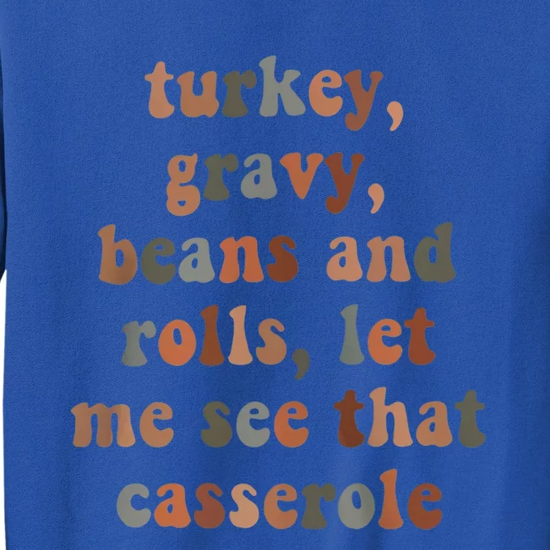 Turkey Gravy Beans And Roll Let Me See That Casserole Gift Tall Sweatshirt