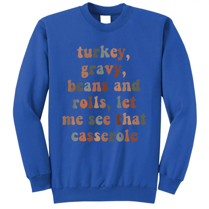 Turkey Gravy Beans And Roll Let Me See That Casserole Gift Tall Sweatshirt