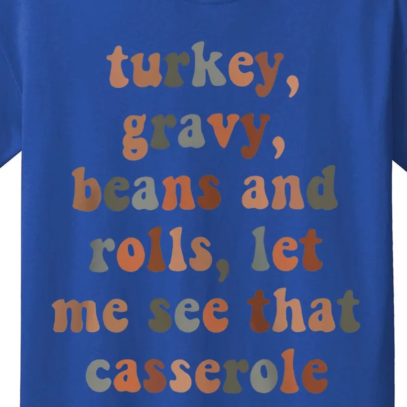 Turkey Gravy Beans And Roll Let Me See That Casserole Gift Kids T-Shirt