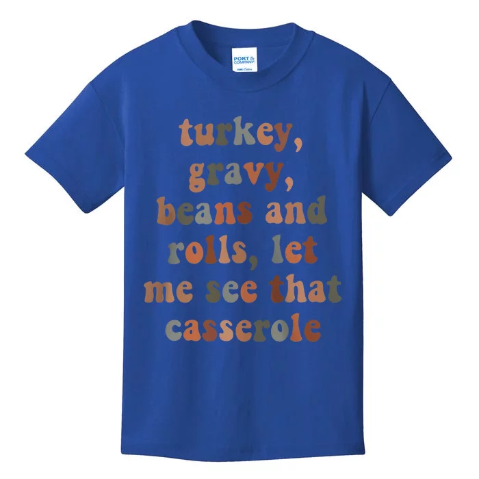 Turkey Gravy Beans And Roll Let Me See That Casserole Gift Kids T-Shirt