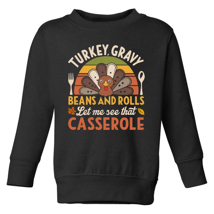 Turkey Gravy Beans And Rolls Let Me See That Casserole Family Thanksgiving Toddler Sweatshirt