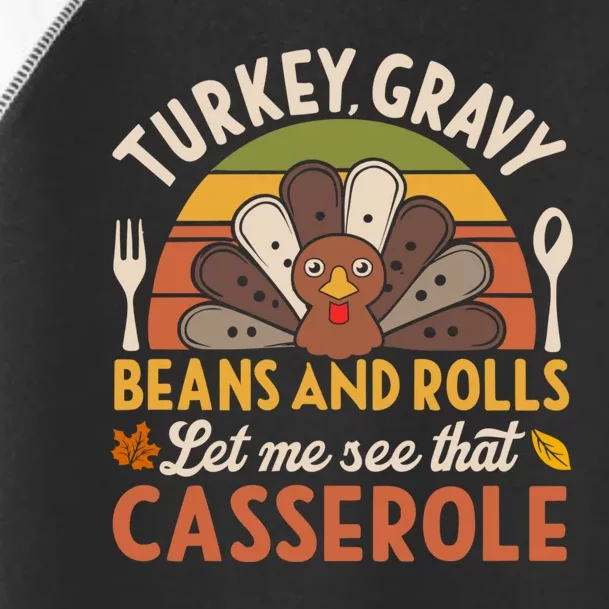 Turkey Gravy Beans And Rolls Let Me See That Casserole Family Thanksgiving Toddler Fine Jersey T-Shirt