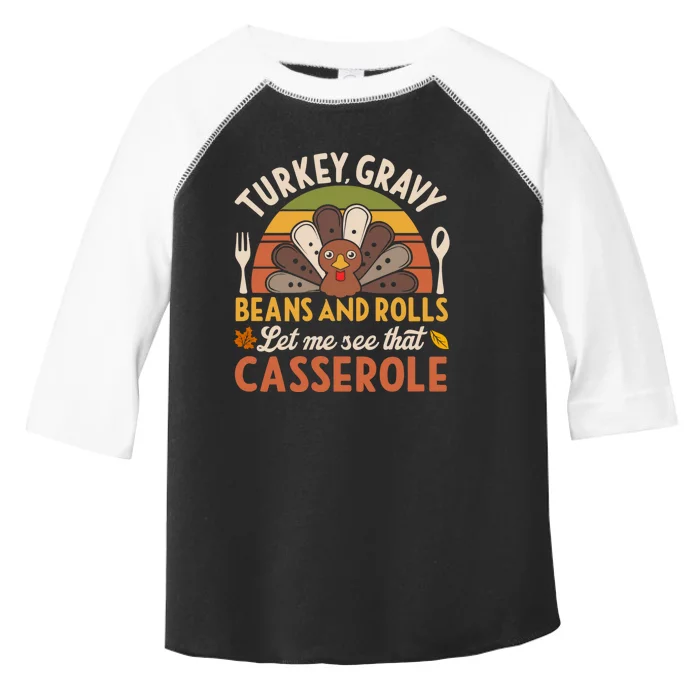 Turkey Gravy Beans And Rolls Let Me See That Casserole Family Thanksgiving Toddler Fine Jersey T-Shirt