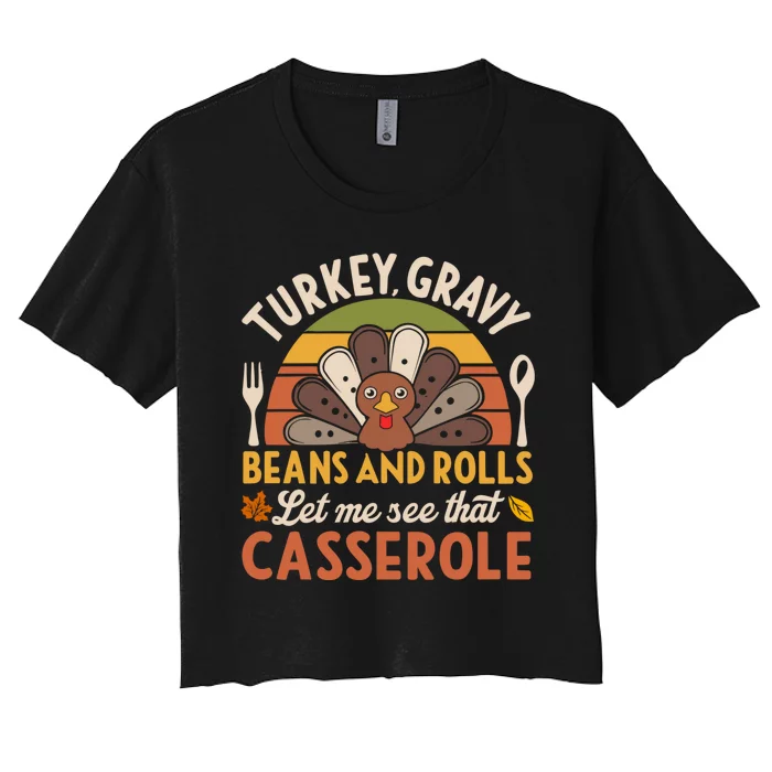 Turkey Gravy Beans And Rolls Let Me See That Casserole Family Thanksgiving Women's Crop Top Tee