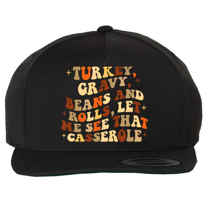 Turkey Gravy Beans And Rolls Let Me See That Casserole Gift Wool Snapback Cap