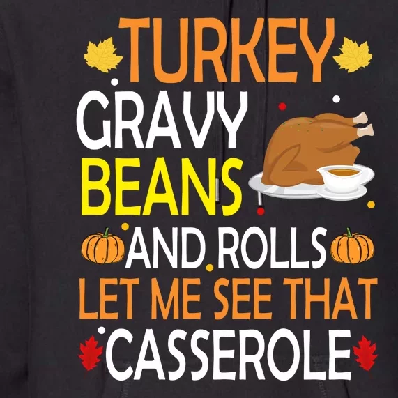 Turkey Gravy Beans And Rolls Let Me See That Casserole Premium Hoodie