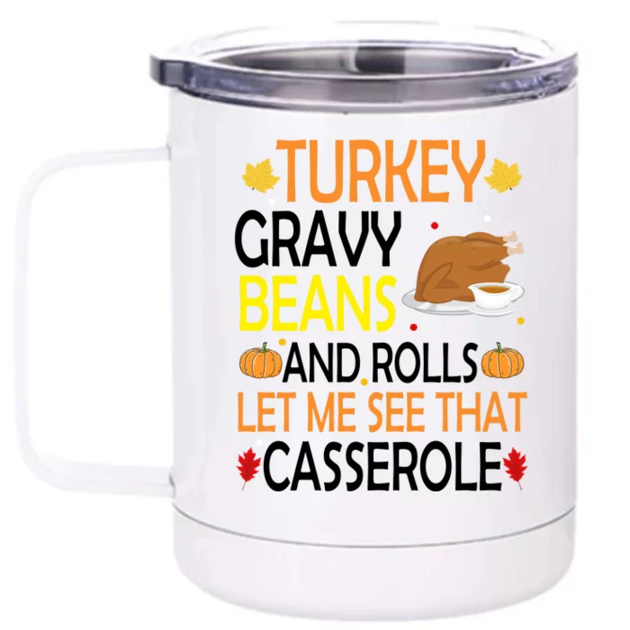 Turkey Gravy Beans And Rolls Let Me See That Casserole Front & Back 12oz Stainless Steel Tumbler Cup